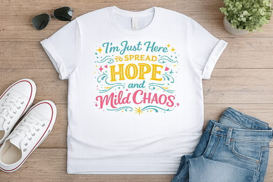 I’m Just Here to Spread Hope and Mild Chaos